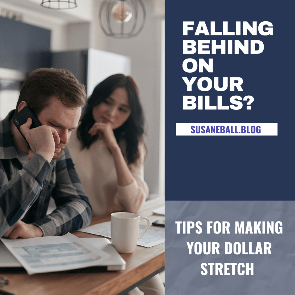 Are you falling behind on your bills? These tips will help you stretch your dollar.
